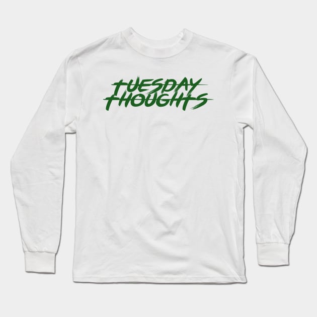 TUESDAY THOUGHTS Long Sleeve T-Shirt by CanCreate